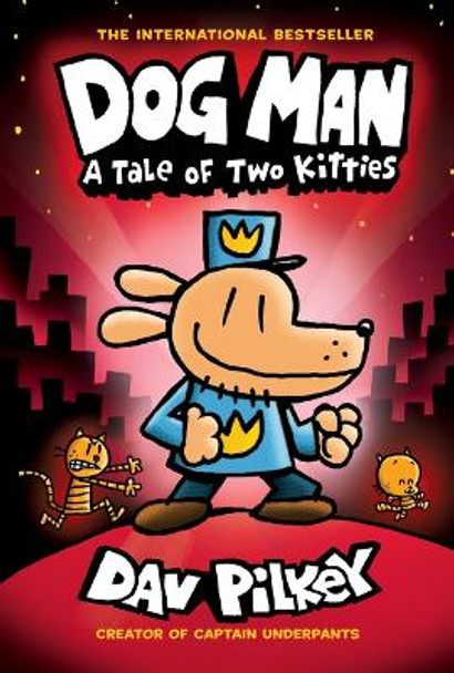 Dog Man: A Tale of Two Kitties: a Graphic Novel (Dog Man #3) Dav Pilkey 9781338611991