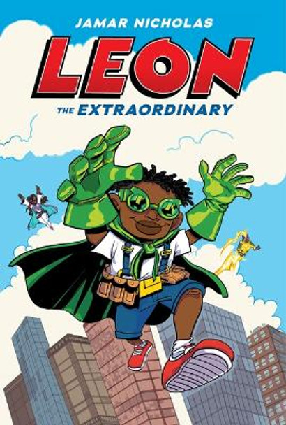 Leon the Extraordinary: A Graphic Novel (Leon #1) Jamar Nicholas 9781338744163