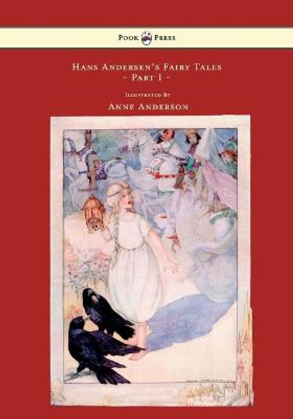 Hans Andersen's Fairy Tales Illustrated By Anne Anderson - Part I Hans Christian Andersen 9781445508634