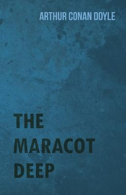 The Maracot Deep Sir Arthur Conan Doyle 9781447467700