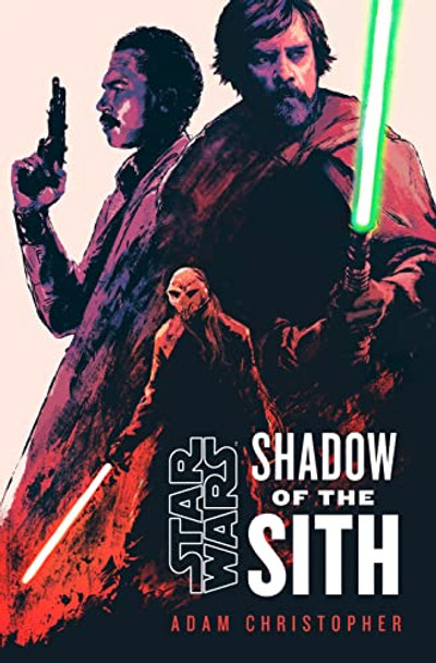 Star Wars: Shadow of the Sith Adam Christopher 9781529150056