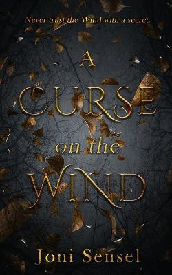 A Curse on the Wind by Joni Sensel