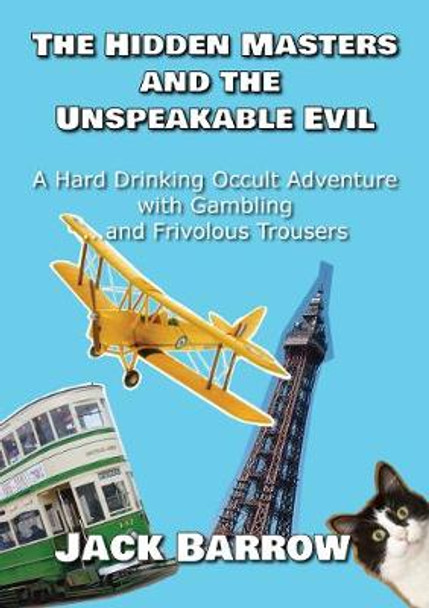 The Hidden Masters and the Unspeakable Evil by Jack Barrow