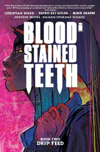 Blood Stained Teeth, Volume 2: Drip Feed Christian Ward 9781534324794