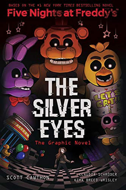 The Silver Eyes (Five Nights at Freddy's: the Graphic Novel #1) Scott Cawthon 9781338298482