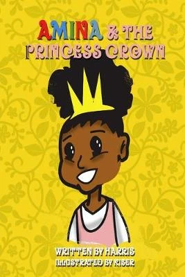 Amina & The Princess Crown by Lady Harris