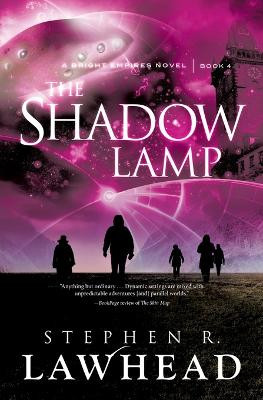 The Shadow Lamp Stephen Lawhead 9781595549389