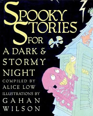 Spooky Stories for a Dark and Stormy Night by Alice Low