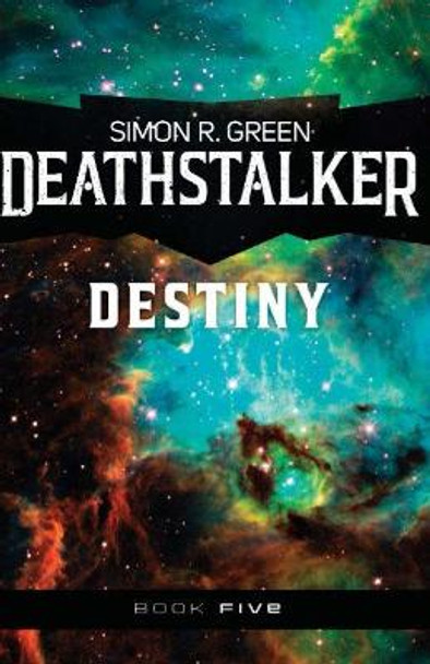 Deathstalker Destiny by Simon R. Green