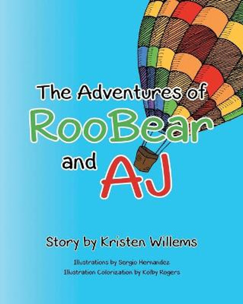 The Adventures of RooBear and AJ by Kristen Willems