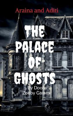 The Palace Of Ghost by Araina And
