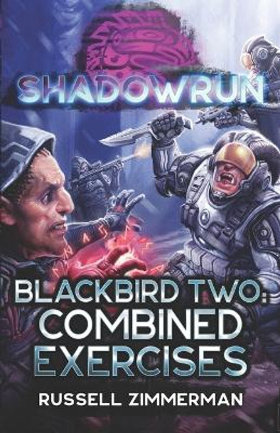 Shadowrun: Blackbird Two: Combined Exercises Russell Zimmerman 9781638611103