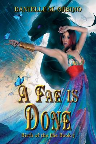 A Fae is Done Danielle M Orsino 9781644506615