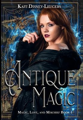 Antique Magic Kait Disney-Leugers 9781644506714