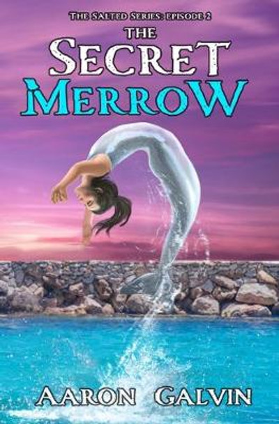 The Secret Merrow Aaron Galvin 9781671705654