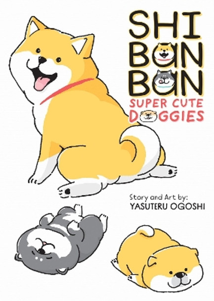 Shibanban: Super Cute Doggies Yasuteru Ogoshi 9781685794804