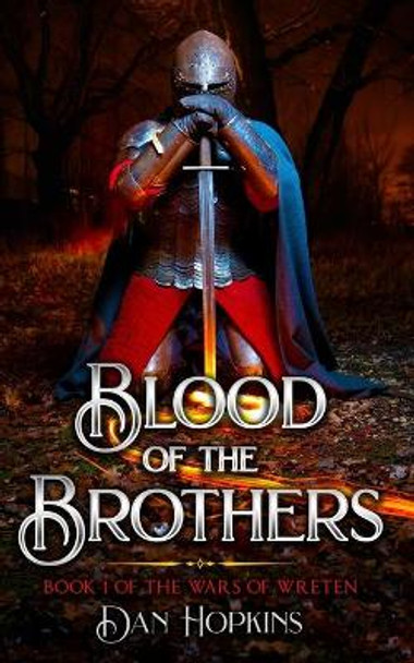 Blood of the Brothers: The wars of Wreten Dan Hopkins 9781686847899