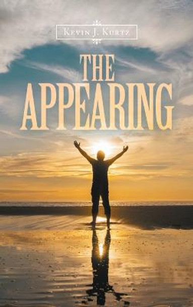 The Appearing Kevin J Kurtz 9781698713021