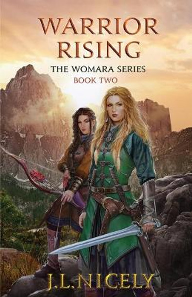 Warrior Rising: The Womara Series, Book Two J L Nicely 9781732101029