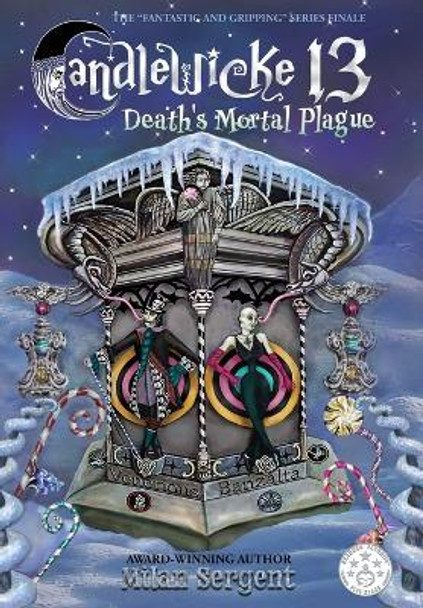 Candlewicke 13: Death's Mortal Plague: Book Five of the Candlewicke 13 Series Milan Sergent 9781734877533