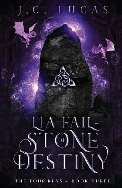 Lia Fail - Stone of Destiny: A Young Adult Epic Fae Fantasy J C Lucas 9781735076423