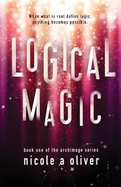 Logical Magic by Nicole A Oliver