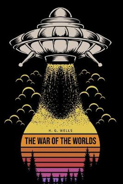 The War of the Worlds H G Wells 9781800604902