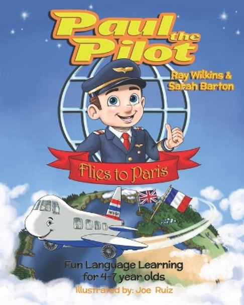 Paul the Pilot Flies to Paris by Sarah Barton