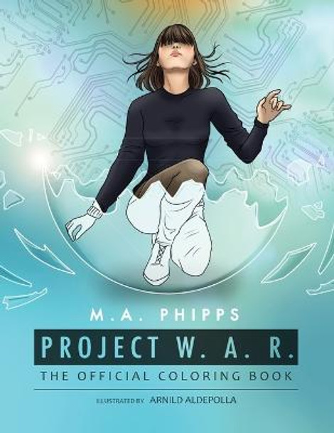 Project W.A.R. The Official Coloring Book M.A. Phipps 9781914483196