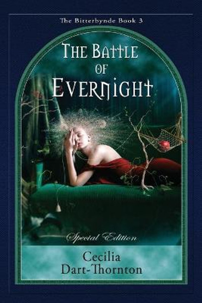 The Battle of Evernight - Special Edition: The Bitterbynde Book #3 Cecilia Dart-Thornton (Winner of the World Fantasy Award and the British Fantasy Award) 9781925110555