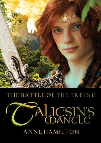 Taliesin's Mantle: Battle of the Trees II Anne Hamilton 9781925380507