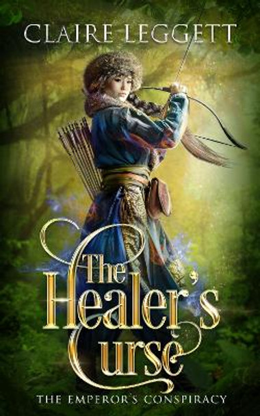 The Healer's Curse Claire Leggett 9781925696622