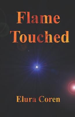 Flame Touched by Elura Coren