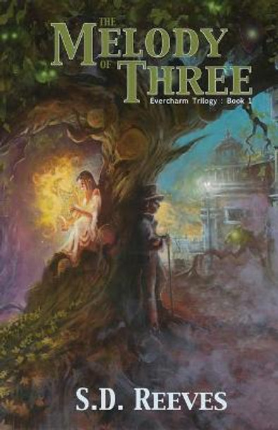 The Melody of Three: Evercharm Trilogy: Book 1 S D Reeves 9781946849625