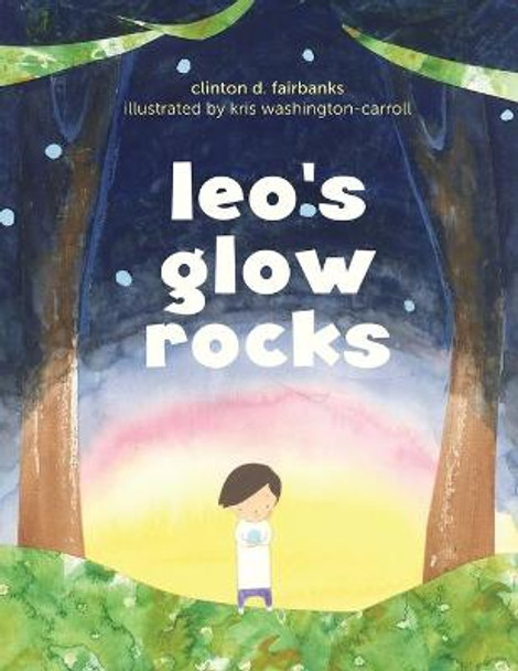 Leo's Glow Rocks by Clinton Fairbanks