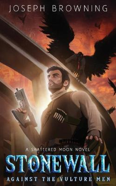 Stonewall Against the Vulture Men Joseph Browning 9781949578010