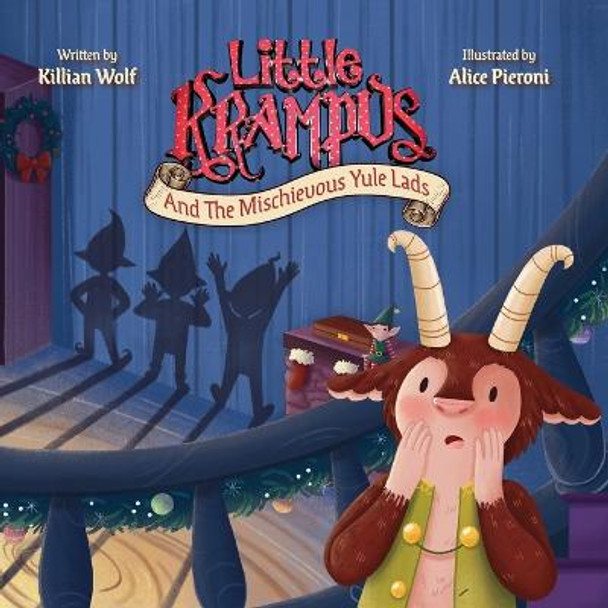 Little Krampus And The Mischievous Yule Lads Killian S Wolf 9781951140120