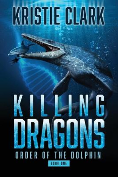 Killing Dragons Kristie Clark 9781954442016