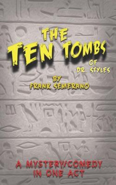 The Ten Tombs of Dr. Styles Frank Semerano 9781974607778