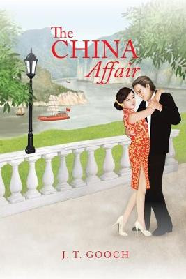 The China Affair J T Gooch 9781984521484