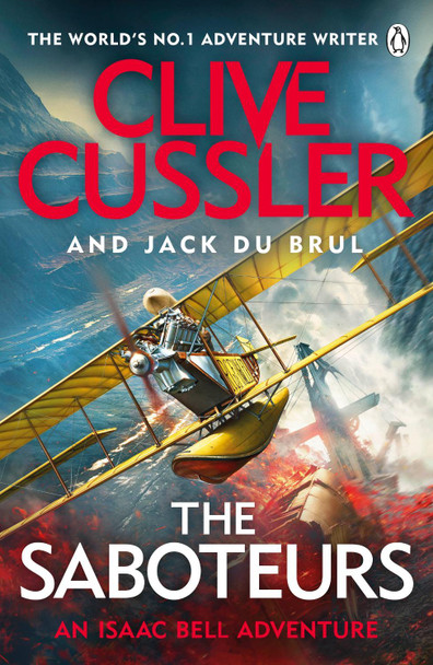 The Saboteurs: Isaac Bell #12 Clive Cussler 9781405946551