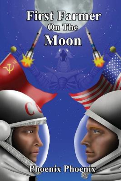 First Farmer on the Moon Phoenix Phoenix 9781999540852