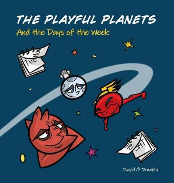 THE PLAYFUL PLANETS And the Days of The Week David O'Druaidh 9781999908232