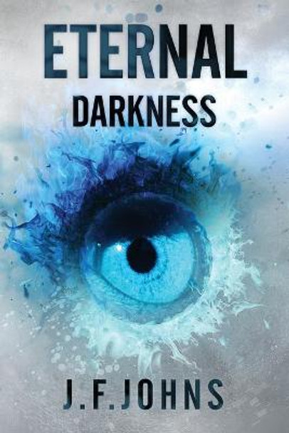 Eternal Darkness by J. F.Johns