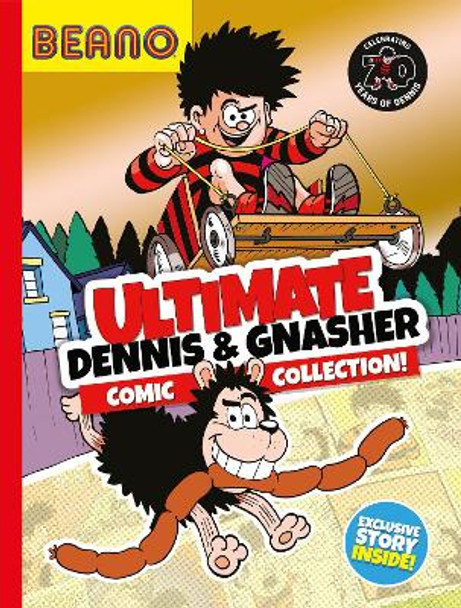 Beano Ultimate Dennis & Gnasher Comic Collection (Beano Collection) Beano Studios 9780755503254