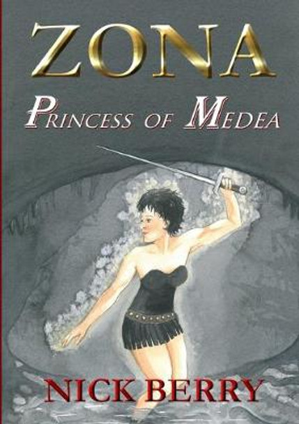 Zona: Princess of Medea Nick Berry 9781326829476