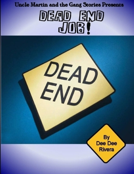 Dead End Job! Dee Dee Rivera 9781329050020