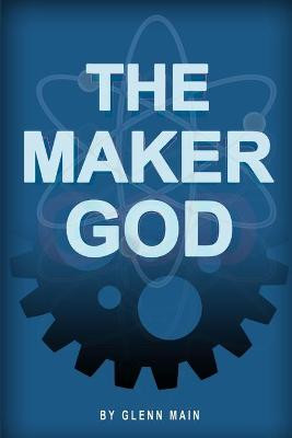 The Maker God by Glenn Main