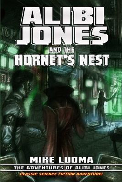 Alibi Jones and the Hornet's Nest Mike Luoma 9781329121591