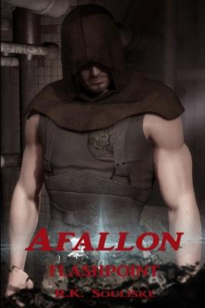 Afallon Episode 1: Flashpoint R.K. Souliske 9781329509108